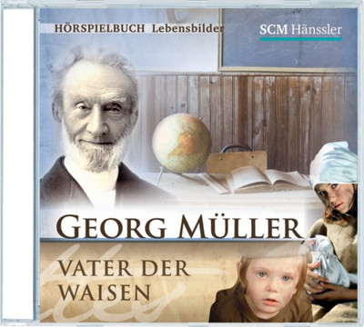 GEORG MÜLLER - VATER DER WAISEN CD HÖRBUCH