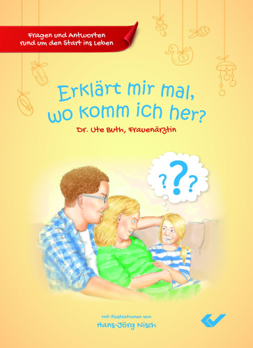 Erklärt mir mal, wo komm ich her? - Fragen und Antworten rund um den Start ins Leben