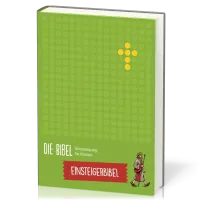 Die Bibel - Übersetzung für Kinder - Einsteigerbibel