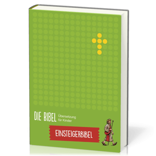 Die Bibel - Übersetzung für Kinder - Einsteigerbibel