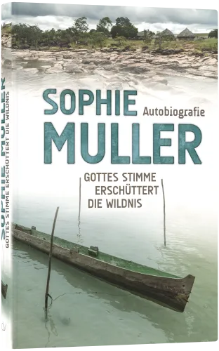 Sophie Muller - Gottes Stimme erschüttert die Wildnis