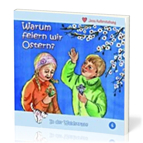 WARUM FEIERN WIR OSTERN - IN DER WALDSTRASSE - HEFT 6