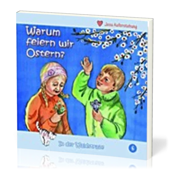 WARUM FEIERN WIR OSTERN - IN DER WALDSTRASSE - HEFT 6