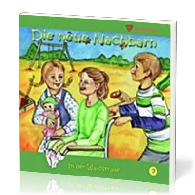 DIE NEUEN NACHBARN - IN DER WALDSTRASSE - HEFT 7