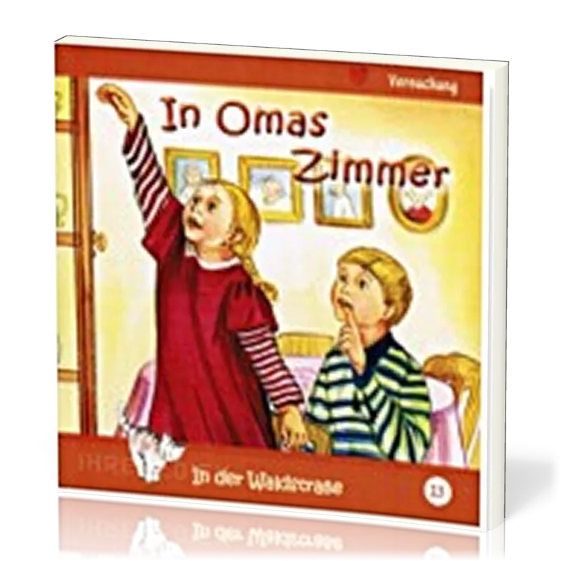IN OMAS ZIMMER - IN DER WALDSTRASSE - HEFT 13