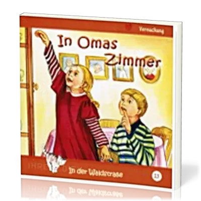 IN OMAS ZIMMER - IN DER WALDSTRASSE - HEFT 13