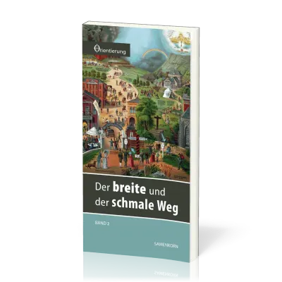 REIHE ORIENTIERUNG, BD 2 - DER BREITE UND DER SCHMALE WEG