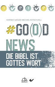 # Go(o)d News - Die Bibel ist Gottes Wort
