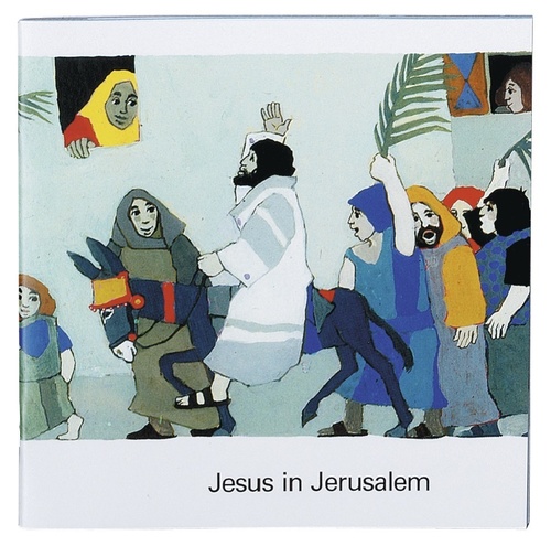 Jesus in Jerusalem - Was uns die Bibel erzählt