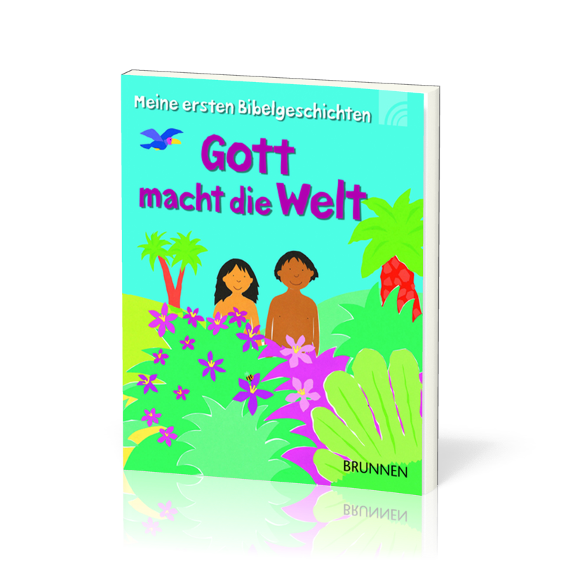 GOTT MACHT DIE WELT - MEINE ERSTEN BIBELGESCHICHTEN