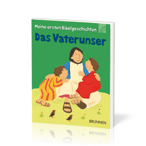 DAS VATERUNSER - MEINE ERSTEN BIBELGESCHICHTEN