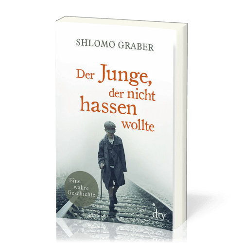 Der Junge, der nicht hassen wollte