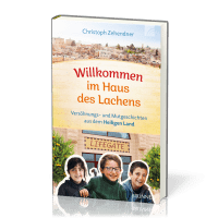 Willkommen im Haus des Lachens - Versöhungs- und Mutgeschichten aus dem Heiligen Land