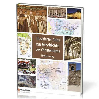 Illustrierter Atlas zur Geschichte des Christentums