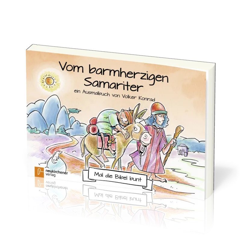Mal die Bibel bunt - Vom barmherzigen Samariter - Ausmalheft, geheftet