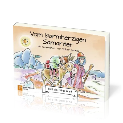 Mal die Bibel bunt - Vom barmherzigen Samariter - Ausmalheft, geheftet