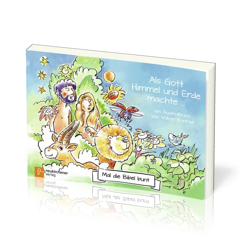 Mal die Bibel bunt - Als Gott Himmel und Erde machte - Ausmalheft, geheftet