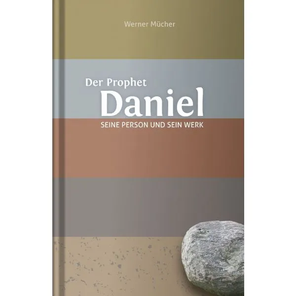 DER PROPHET DANIEL - Seine Person und sein Werk