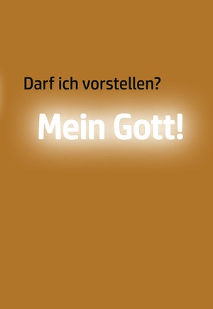  Darf ich vorstellen? Mein Gott! 
 Enrico Greulich 
  
  
  
  