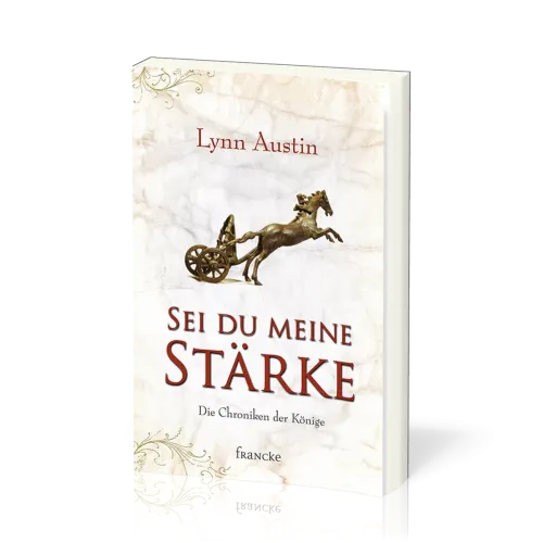 Sei du meine Stärke - Die Chroniken der Könige Band 1