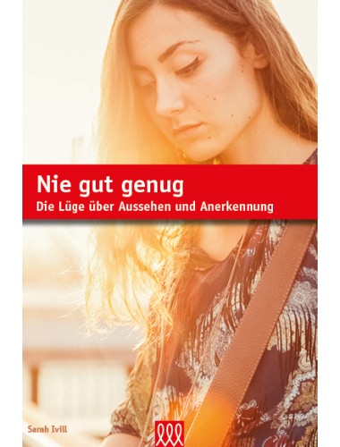 Nie gut genug - Die Lüge über Aussehen und Anerkennung