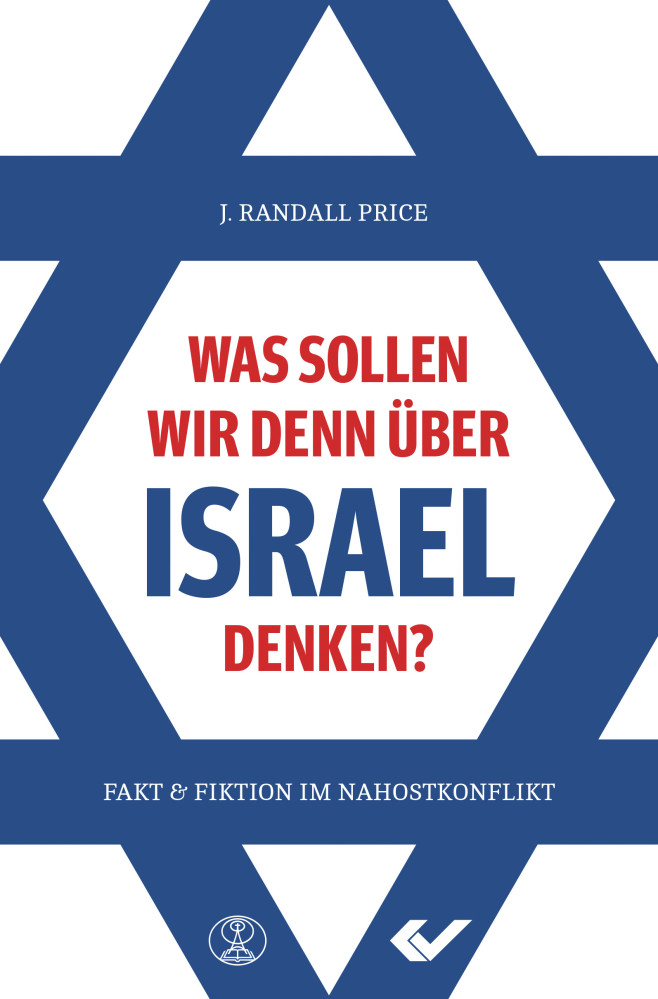 Was sollen wir denn über Israel denken? - Fakt und Fiktion im Nahostkonflikt
