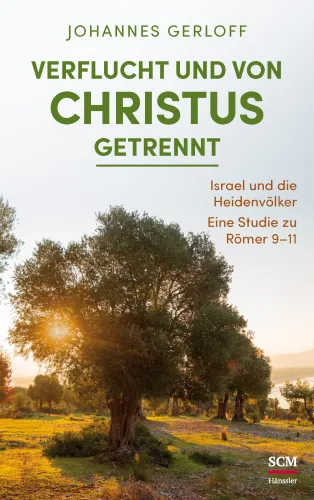 Verflucht und von Christus getrennt
Isarael und die Heidenvölker - Eine Studie zu Römer 9-11