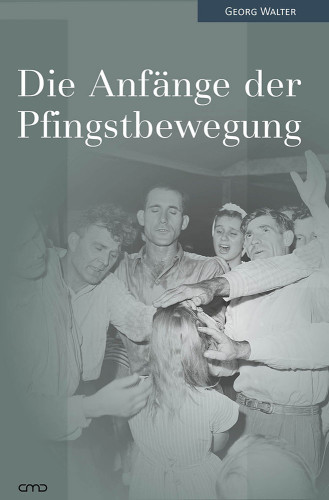 Die Anfänge der Pfingstbewegung