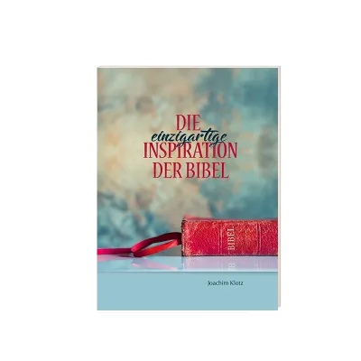 Die einzigartige Inspiration der Bibel