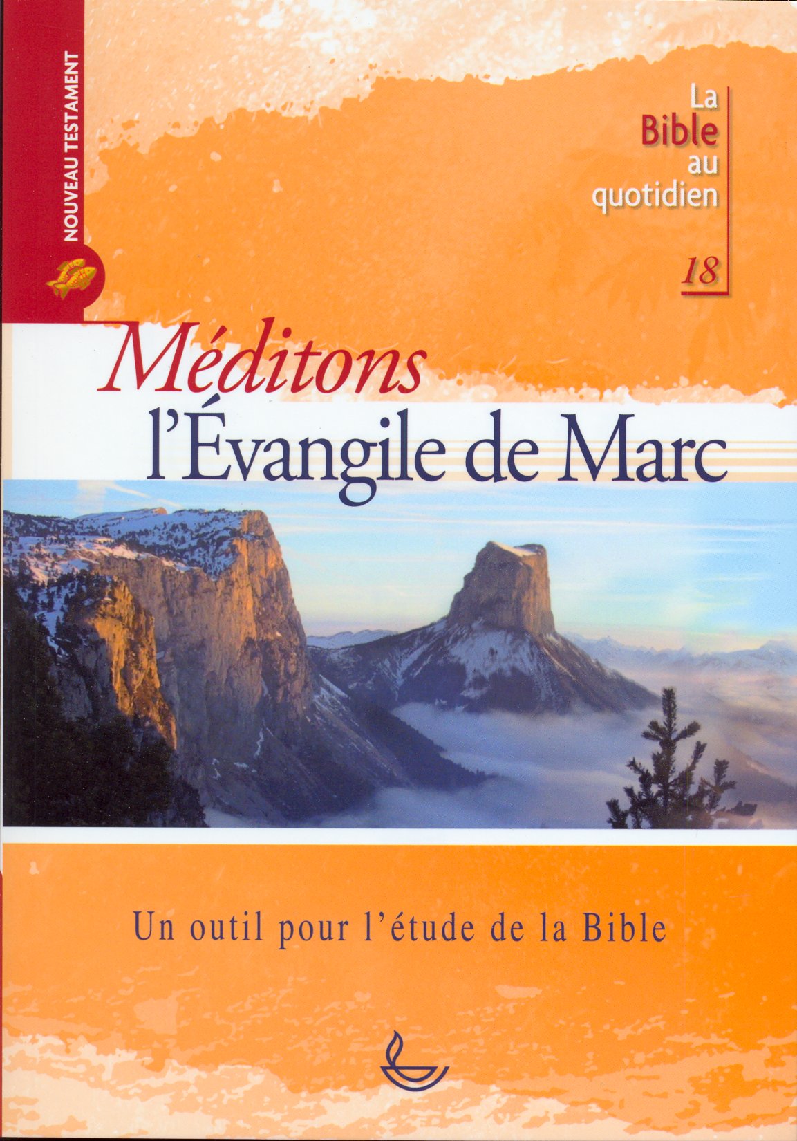 Méditons l'Evangile de Marc - Collection la Bible au quotidien 18