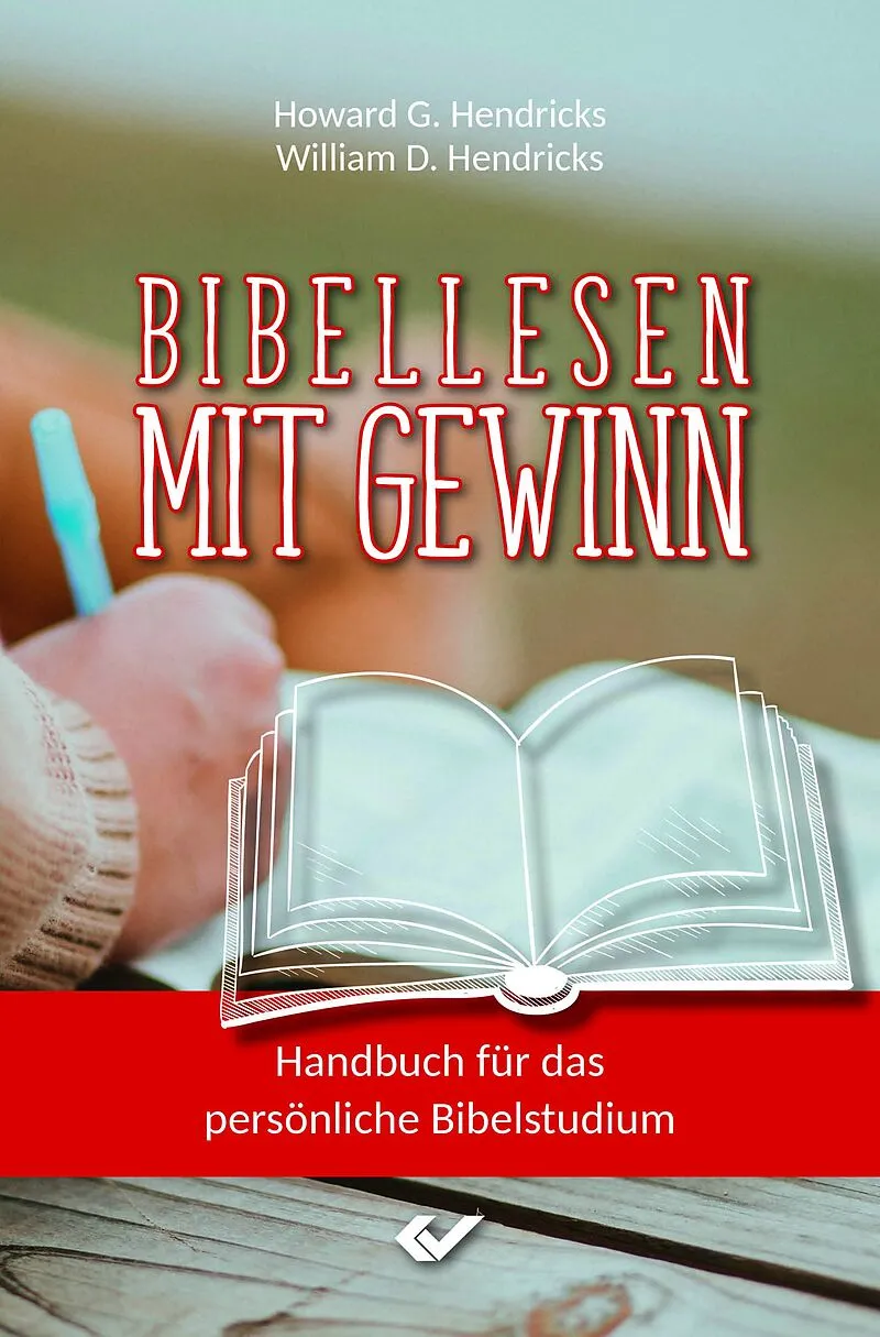 Bibellesen mit Gewinn - Handbuch für das persönliche Bibelstudium (Neuauflage)