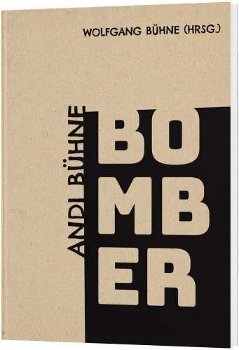 Bomber - Das kurze, aber intensive Leben von Andi Bühne