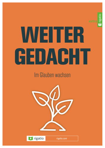 Weitergedacht - Im Glauben wachsen - Das Evangelium verstehen – Ein Bibelkurs mit 10 Lektionen