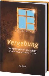 Vergebung - Die Vergangenheit überwinden…