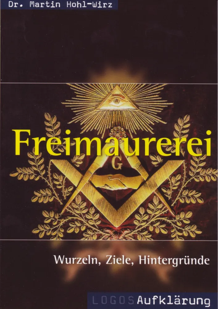 Freimaurerei - Wurzeln, Ziele, Hintergründe - Logos Aufklärung
