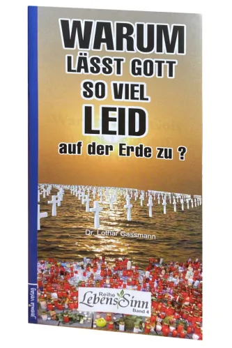WARUM LÄSST GOTT SO VIEL LEID AUF DER ERDE ZU ?