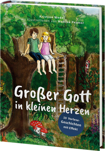 Grosser Gott in kleinen Herzen - 10 Vorlese-Geschichten mit Effekt