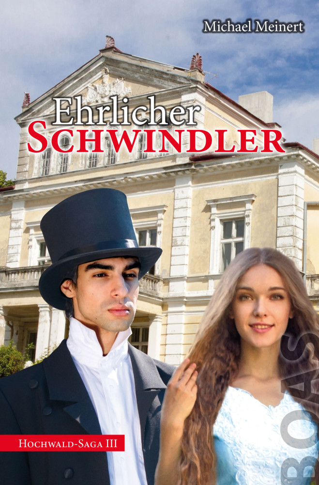 Ehrlicher Schwindler - Hochwald-Saga Band 3