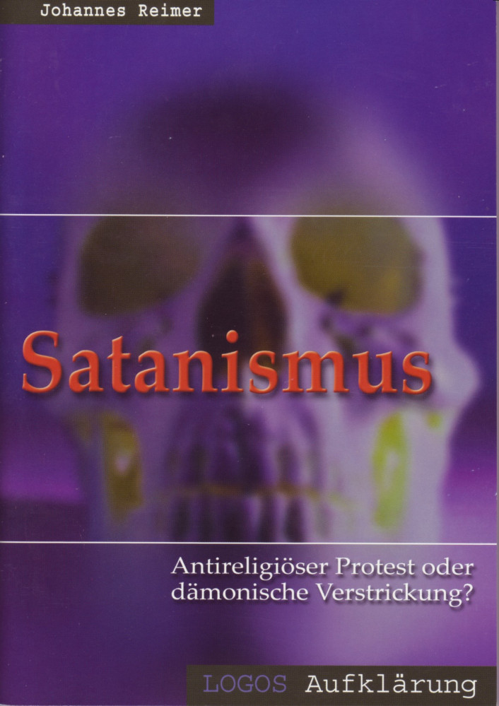 Satanismus - Antireligiöser Protest oder dämonische Verstrickung? - Logos Aufklärung