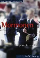 MORMONEN - HEILIGE DER LETZTEN TAGE? - LOGOS AUFKLÄRUNG