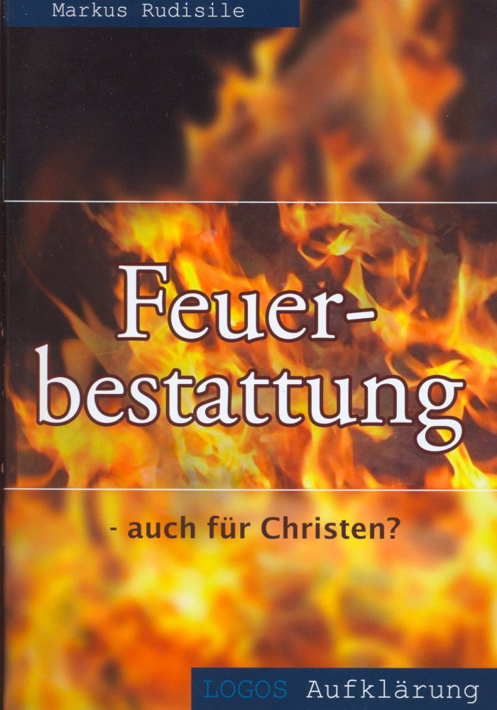Feuerbestattung - auch für Christen? - Logos Aufklärung
