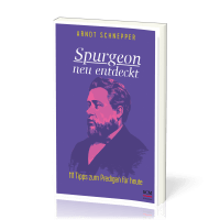 Spurgeon neu entdeckt - 111 Tipps zum Predigen für heute