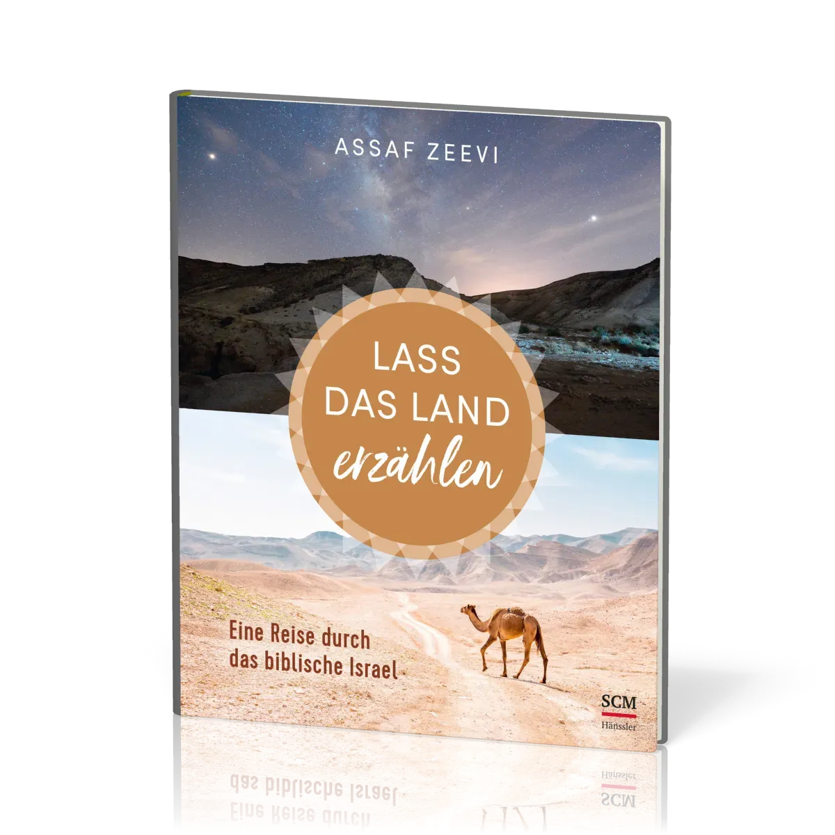 Lass das Land erzählen - Eine Reise durch das biblische Israel