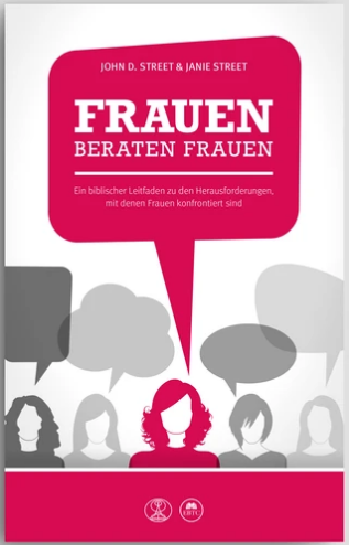 Frauen beraten Frauen - Ein biblischer Leitfaden zu den Herausforderungen, mit denen Frauen...