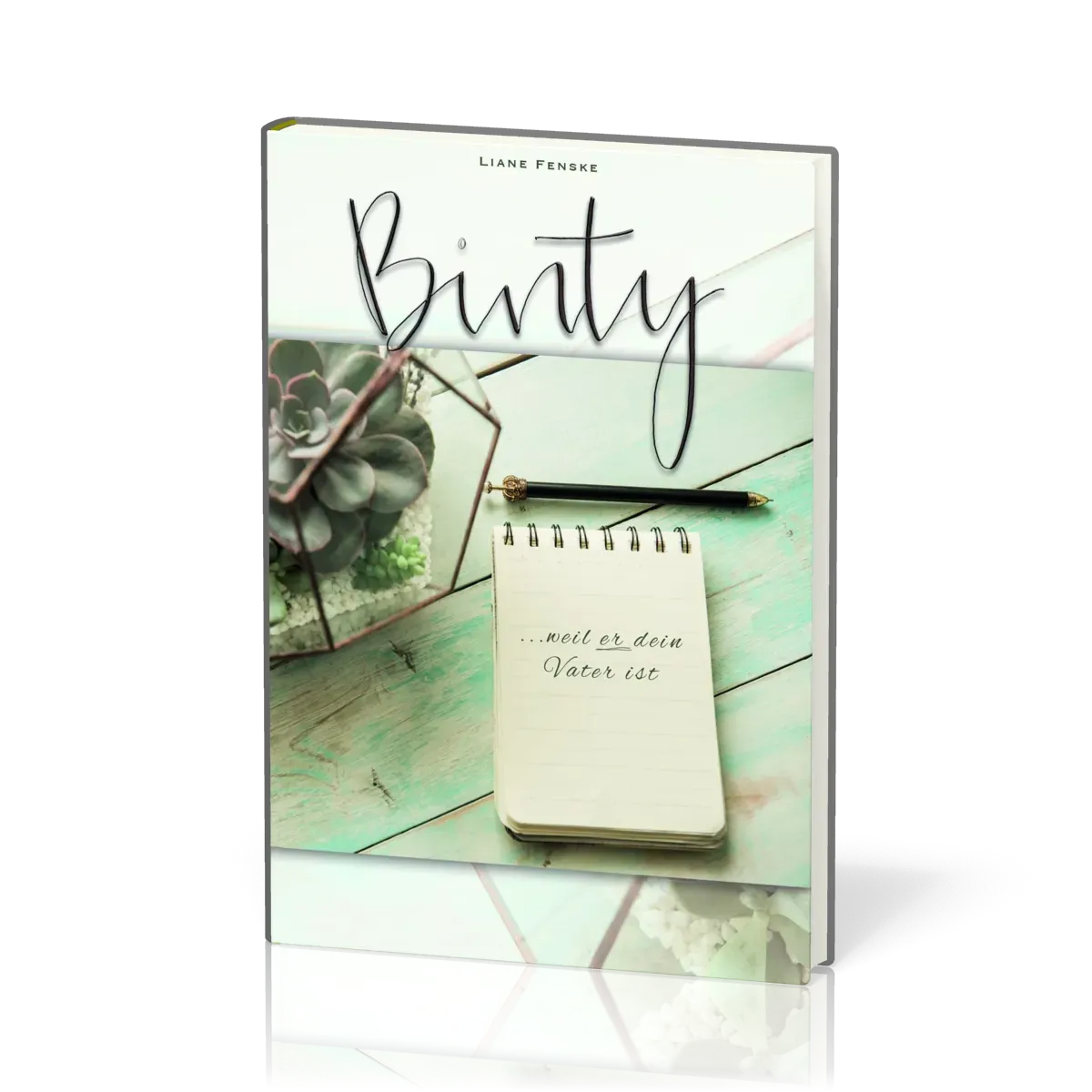 Binty - weil er Dein Vater ist!