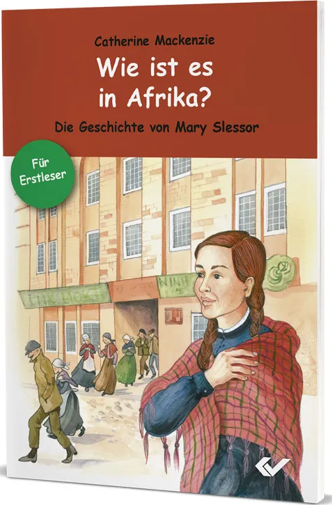 Wie ist es in Afrika? - Die Geschichte von Mary Slessor
