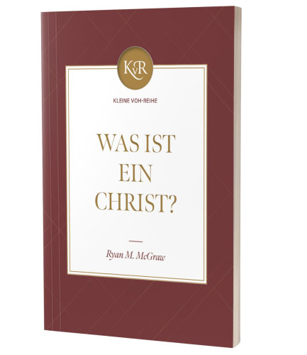 Was ist ein Christ? - Kleine VOH-Reihe