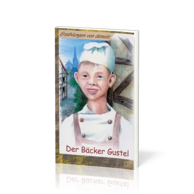 ERZÄHLUNGEN VON DAMALS Der Bäcker Gustel - Fünf Erzählungen
