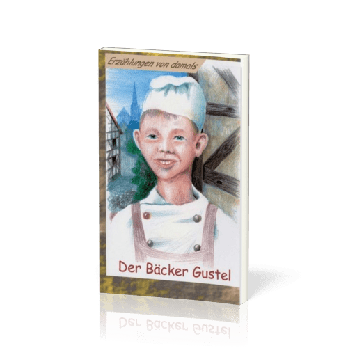 ERZÄHLUNGEN VON DAMALS Der Bäcker Gustel - Fünf Erzählungen