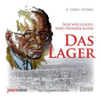 Das Lager (Hörbuch MP3-CD) - R. Gerrit Hübner - Nur wer glaubt, wird Wunder sehen